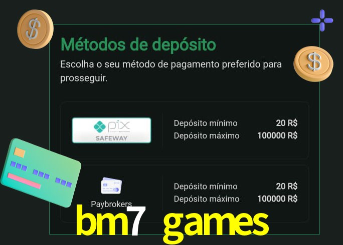 O cassino bm7 games oferece uma grande variedade de métodos de pagamento